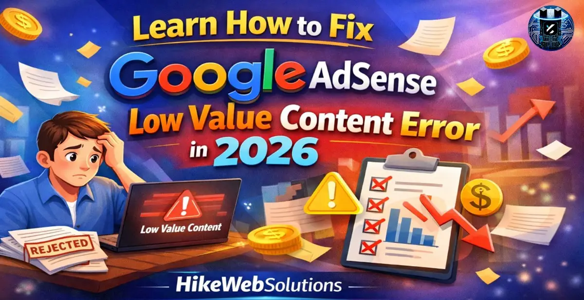 Learn How to Fix Google AdSense Low Value Content Error in 2026