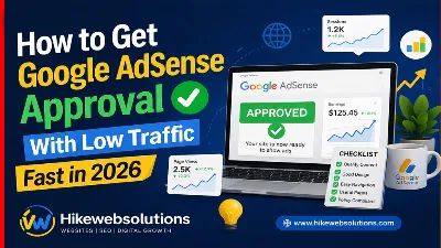 How to Get Google AdSense Approval With Low Traffic Fast in 2026